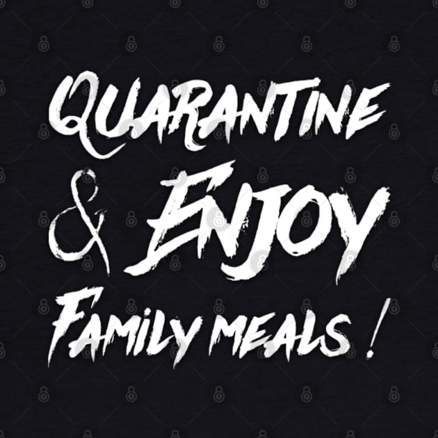 Quarantine and Enjoy Family Meals Family Gift by Inspire Enclave